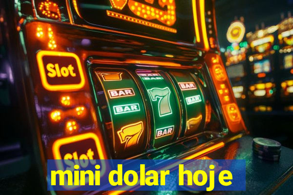 mini dolar hoje